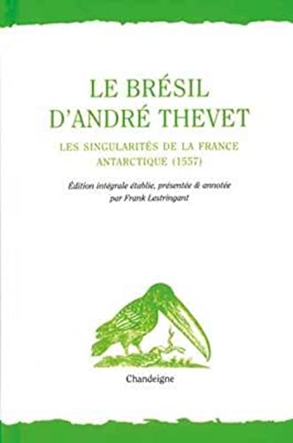 Le Brésil d'André Thevet - Les singularités de la France ant: Les Singularités de la France Antarctique (1557)