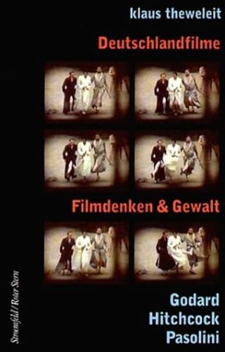 Deutschlandfilme. Godard - Hitchcock - Pasolini: Filmdenken und Gewalt: Godard, Hitchcock, Pasolini. Filmdenken & Gewalt (Stroemfeld /Roter Stern)