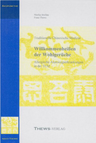 Allergische Atemwegserkrankungen in der TCM: "Willkommenheissen der Wohlgerüche"