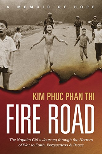 Fire Road: The Napalm Girls Journey through the Horrors of War to Faith, Forgiveness, & Peace: The Napalm Girl's Journey Through the Horrors of War to Faith, Forgiveness, and Peace von Tyndale Momentum