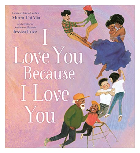 I Love You Because I Love You: A new beautifully illustrated celebration of love and family – perfect for children from 3 years and above von HarperCollinsChildren’sBooks