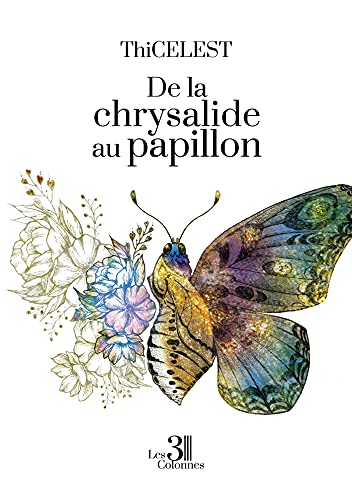 De la chrysalide au papillon von Les trois colonnes