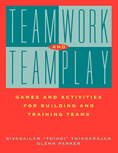 Teamwork and Teamplay Games and Activities for Building and Training Teams von Pfeiffer