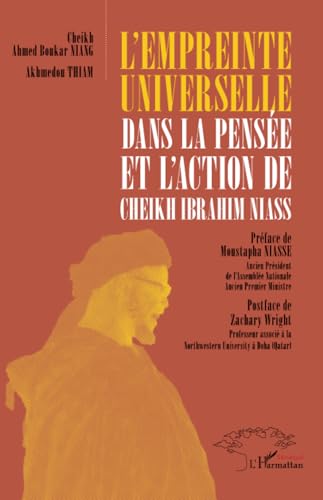 L'empreinte universelle dans la pensée et l'action de Cheikh Ibrahim Niass L'empreinte universelle dans la pensée et l'action de Cheikh Ibrahim Niass von Harmattan Sénégal