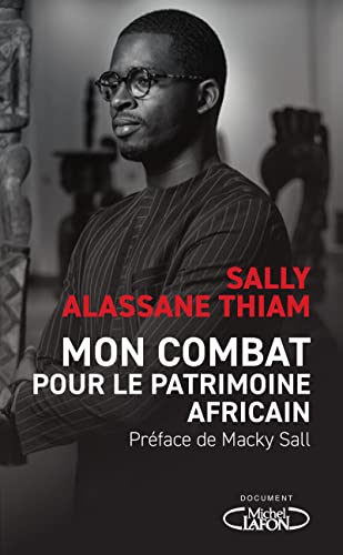 Mon combat pour le patrimoine africain von MICHEL LAFON