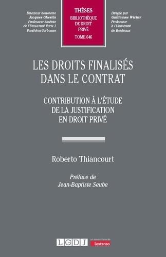 Les droits finalisés dans le contrat: Contribution à l'étude de la justification en droit privé (646) von LGDJ