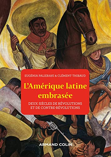 L'Amérique latine embrasée: Deux siècles de révolutions et de contre-révolutions von ARMAND COLIN