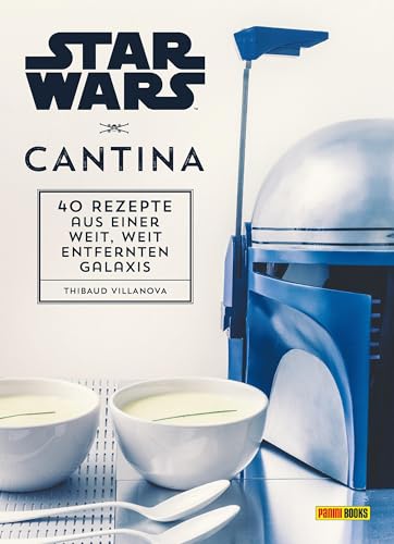 Star Wars Kochbuch: Cantina: 40 Rezepte aus einer weit, weit entfernten Galaxis