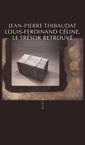 Louis-Ferdinand Céline, le trésor retrouvé von ALLIA