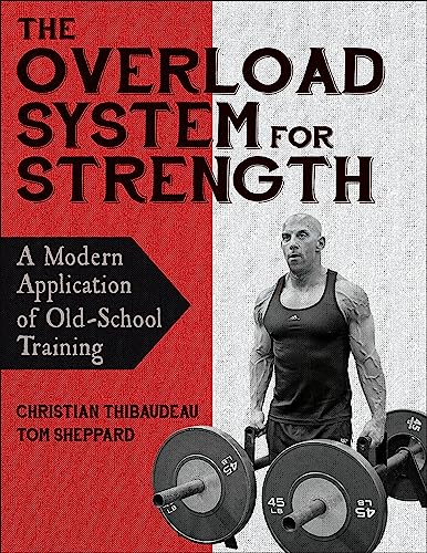 The Overload System for Strength: A Modern Application of Old-School Training von Human Kinetics Publishers