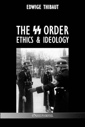 The SS Order: Ethics & Ideology von Omnia Veritas Ltd