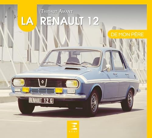 La Renault 12 De Mon Pere