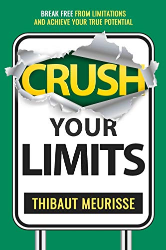 Crush Your Limits: Break Free From Limitations and Achieve Your True Potential (Success principles, Band 2) von Independently Published