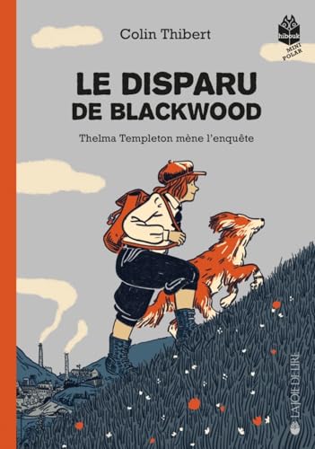 Le disparu de Blackwood - Thelma Templeton mène l'enquête, t von LA JOIE DE LIRE