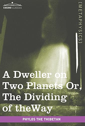 A Dweller on Two Planets: Or, the Dividing of the Way A Dweller on Two Planets: Or, the Dividing of the Way von Cosimo Classics