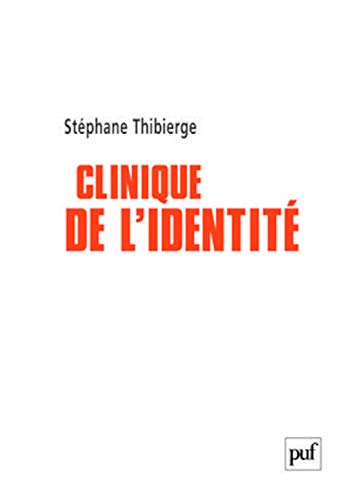 Clinique de l'identité: Psychoses, identité sexuelle et lien social von PUF