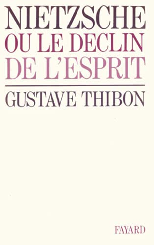 Nietzsche: Ou le déclin de l'esprit von FAYARD