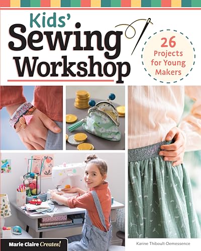 Kids' Sewing Workshop: 26 Projects for Young Makers von Fox Chapel Publishing