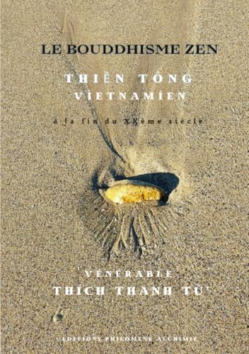 Le Bouddhisme Zen THIỀN TÔNG VIETNAMIEN, à la fin du XXème siècle: Thien Tông vietnamien von Editions Philomène Alchimie