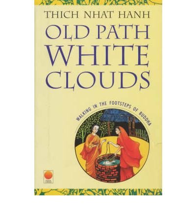 [(Old Path White Clouds * *)] [Author: Thich Nhat Hanh] published on (June, 2003) von Full Circle Publishing Ltd