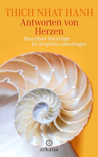 Antworten von Herzen: Brauchbare Ratschläge für dringliche Lebensfragen