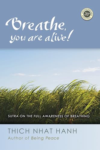 Breathe, You Are Alive: The Sutra on the Full Awareness of Breathing