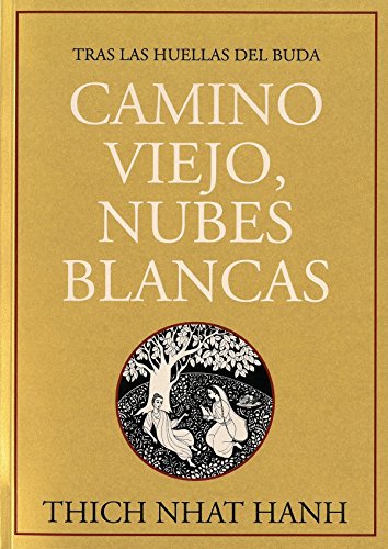 Camino viejo, nubes blancas : tras las huellas del buda Camino viejo, nubes blancas : tras las huellas del buda