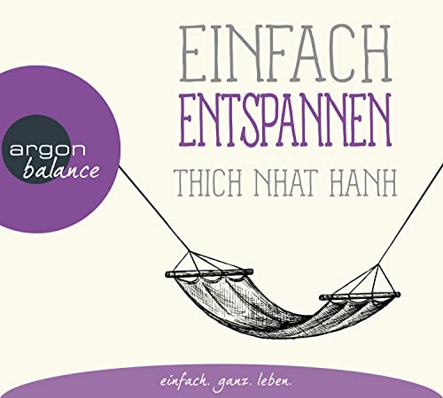 Einfach entspannen: Für Menschen mit Verspannungen und Schlafproblemen – einfache Achtsamkeitstipps und Übungen