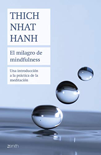 El milagro de mindfulness: Una introducción a la práctica de la meditación (Biblioteca Thich Nhat Hanh)