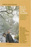 For a Future to be Possible: Commentaries on the Five Mindfulness Trainings For a Future to be Possible: Commentaries on the Five Mindfulness Trainings