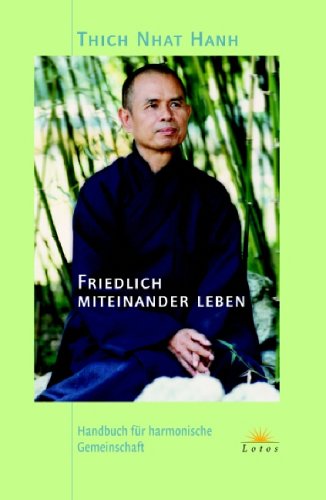 Friedlich miteinander leben: Handbuch für harmonische Gemeinschaft