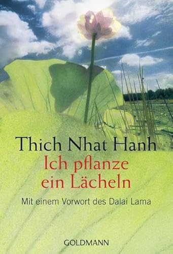 Ich pflanze ein Lächeln: Mit einem Vorwort des Dalai Lama Ich pflanze ein Lächeln: Mit einem Vorwort des Dalai Lama
