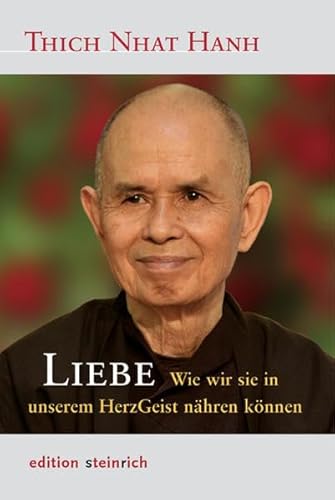 Liebe: Wie wir sie in unserem HerzGeist nähren können Liebe: Wie wir sie in unserem HerzGeist nähren können von Edition Steinrich