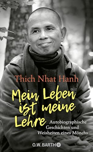 Mein Leben ist meine Lehre: Autobiographische Geschichten und Weisheiten eines Mönchs Mein Leben ist meine Lehre: Autobiographische Geschichten und Weisheiten eines Mönchs