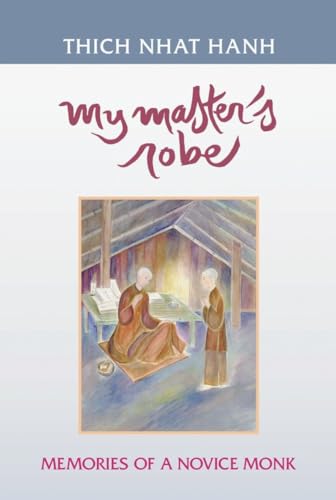 My Master's Robe: Memories of a Novice Monk My Master's Robe: Memories of a Novice Monk