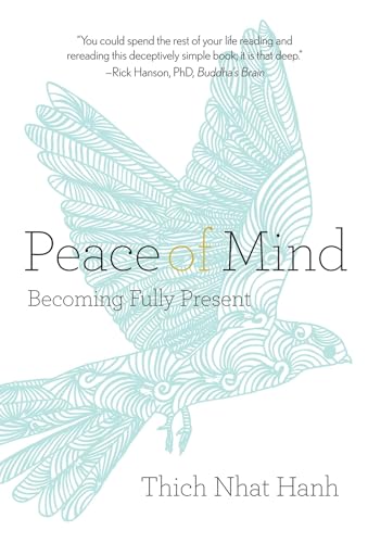 Peace of Mind: Becoming Fully Present Peace of Mind: Becoming Fully Present von Parallax Press