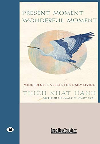 Present Moment Wonderful Moment  (Easyread Large Edition): Mindfulness Verses For Daily Living von ReadHowYouWant
