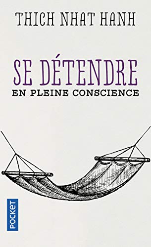 Se détendre en pleine conscience Se détendre en pleine conscience