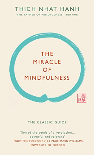 The Miracle of Mindfulness (Gift edition): The classic guide by the world’s most revered master