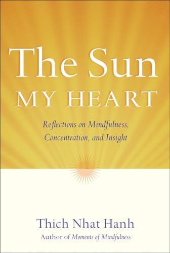 The Sun My Heart: The Companion to The Miracle of Mindfulness von Parallax Press