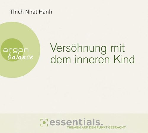 Versöhnung mit dem inneren Kind: Essentials. Themen auf den Punkt gebracht