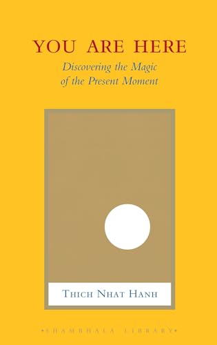 You Are Here: Discovering the Magic of the Present Moment von Shambhala Library