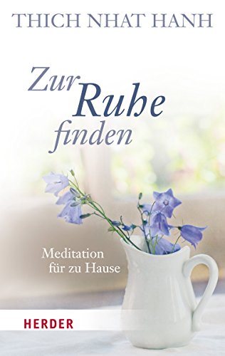 Zur Ruhe finden: Meditation für zu Hause (Herder Spektrum)