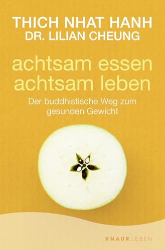 achtsam essen - achtsam leben: Der buddhistische Weg zum gesunden Gewicht von Knaur MensSana TB