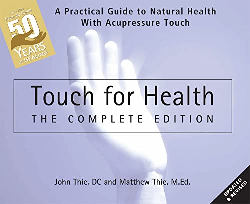 Touch for Health: The 50th Anniversary Edition: A Practical Guide to Natural Health with Acupressure Touch and Massage von DeVorss Publications