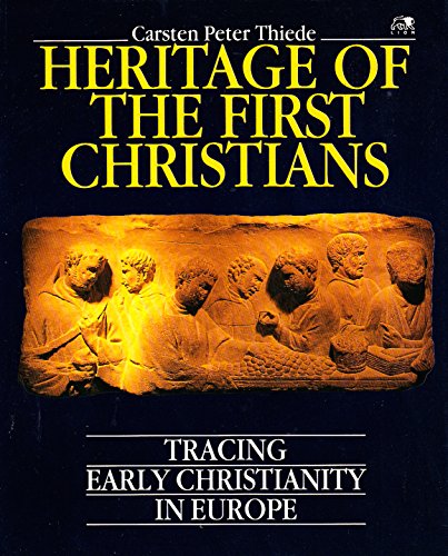 The Heritage of the First Christians: Tracing Early Christianity in Europe