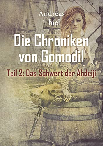 Das Schwert der Ahdeiji (Die Chroniken von Gomodil) von NOEL-Verlag