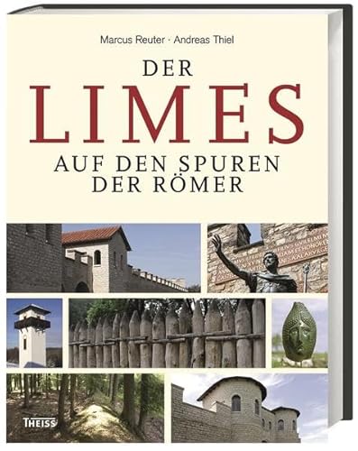 Der Limes: Auf den Spuren der Römer