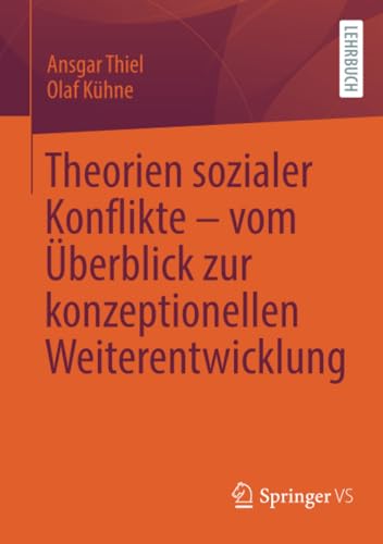 Theorien sozialer Konflikte – vom Überblick zur konzeptionellen Weiterentwicklung von Springer VS