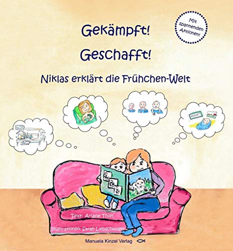 Gekämpft! Geschafft!: Niklas erklärt die Frühchen-Welt von Kinzel, Manuela Verlagsgr